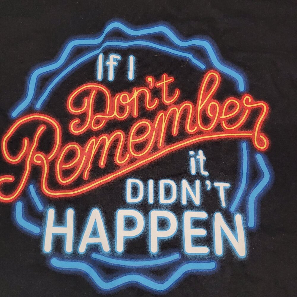 If I Don’t Remember it Didn’t Happen Funny black short sleeve shirt comic XL New - Picture 2 of 6